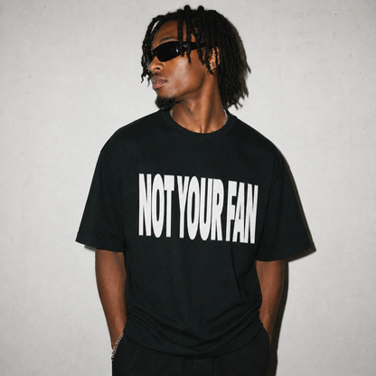 Not Your Fan T-Shirt