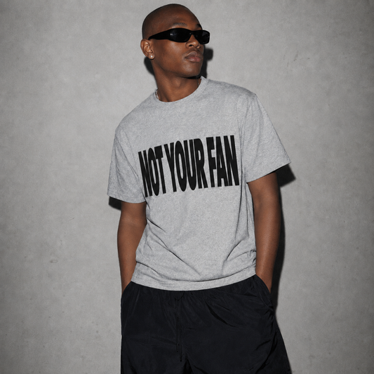 Not Your Fan T-Shirt