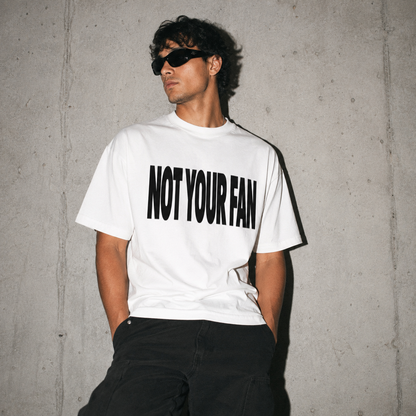 Not Your Fan T-Shirt