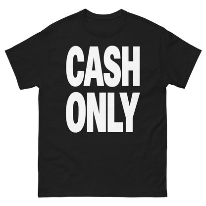 Cash Only T-Shirt