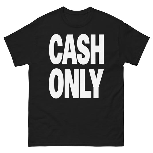 Cash Only T-Shirt