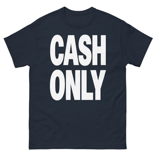 Cash Only T-Shirt