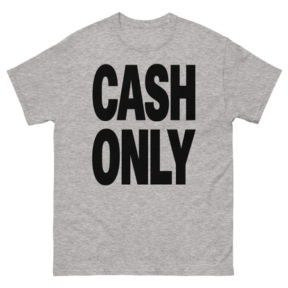 Cash Only T-Shirt