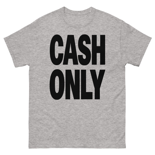 Cash Only T-Shirt