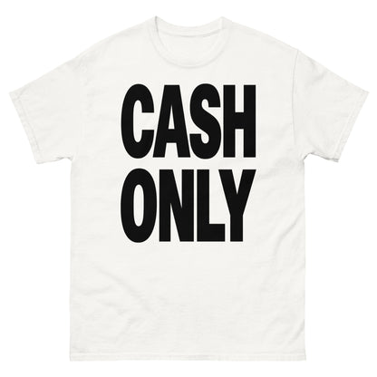 Cash Only T-Shirt