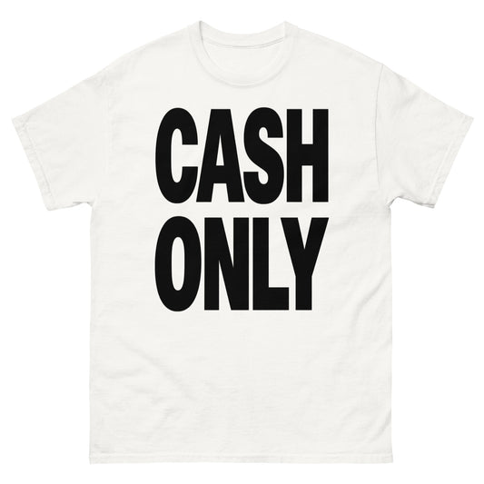 Cash Only T-Shirt
