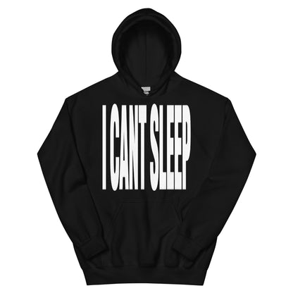 I Cant Sleep Hoodie