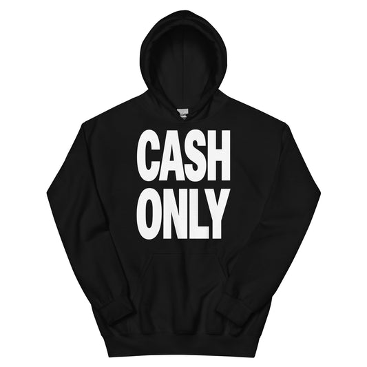 Cash Only Hoodie