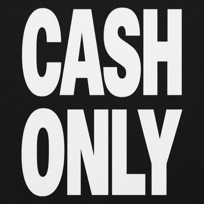 Cash Only T-Shirt