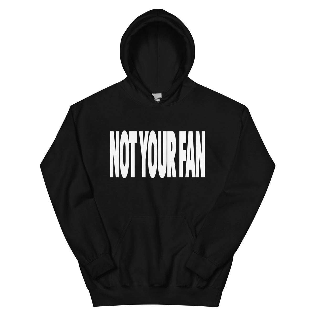 Not Your Fan Hoodie