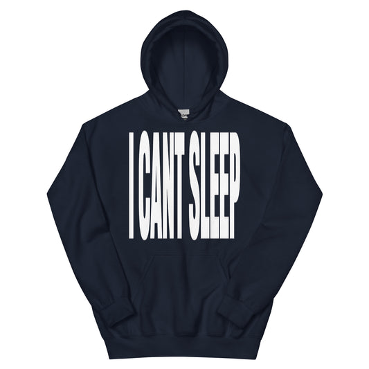 I Cant Sleep Hoodie