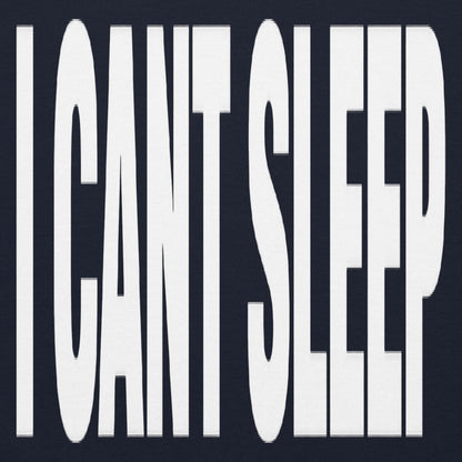 I Cant Sleep T-Shirt