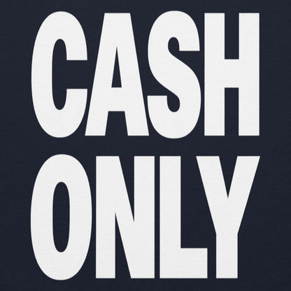 Cash Only Hoodie