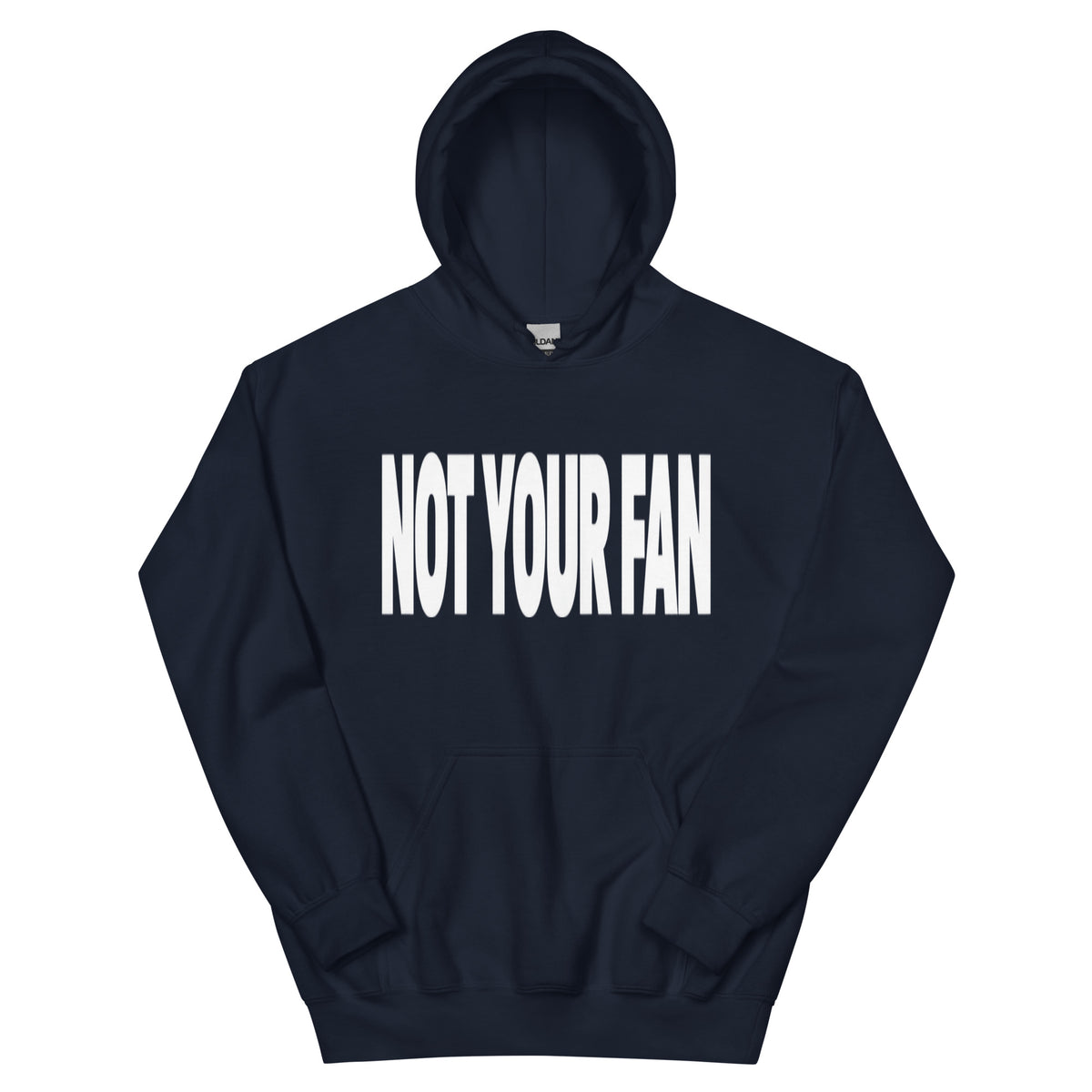 Not Your Fan Hoodie