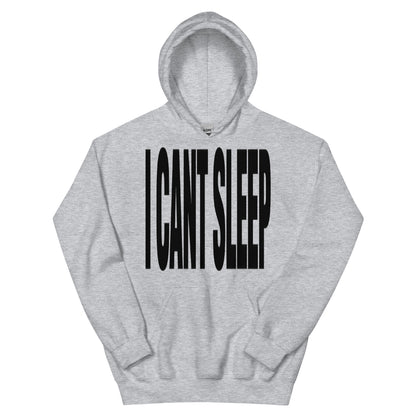 I Cant Sleep Hoodie