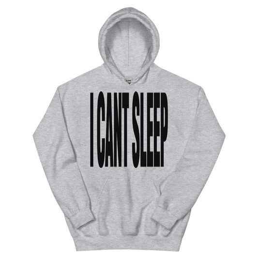 I Cant Sleep Hoodie