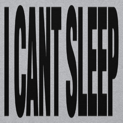 I Cant Sleep Hoodie