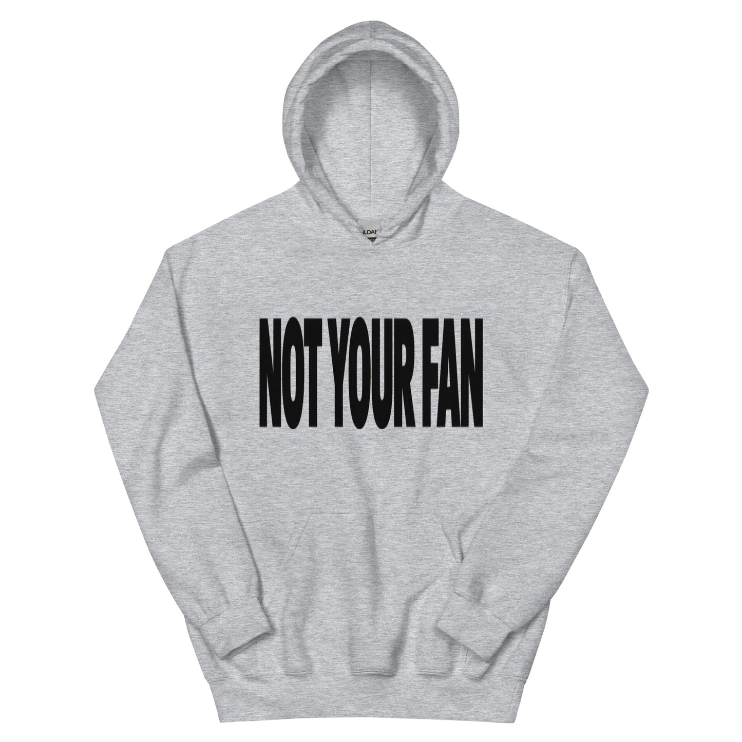 Not Your Fan Hoodie
