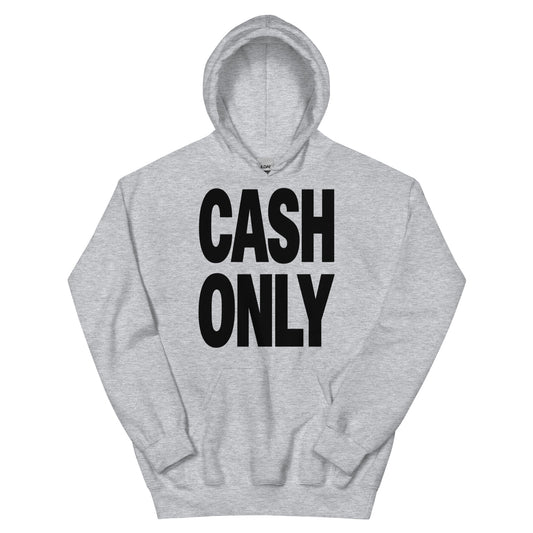 Cash Only Hoodie