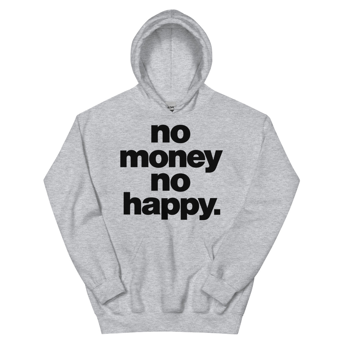 No Money No Happy Hoodie