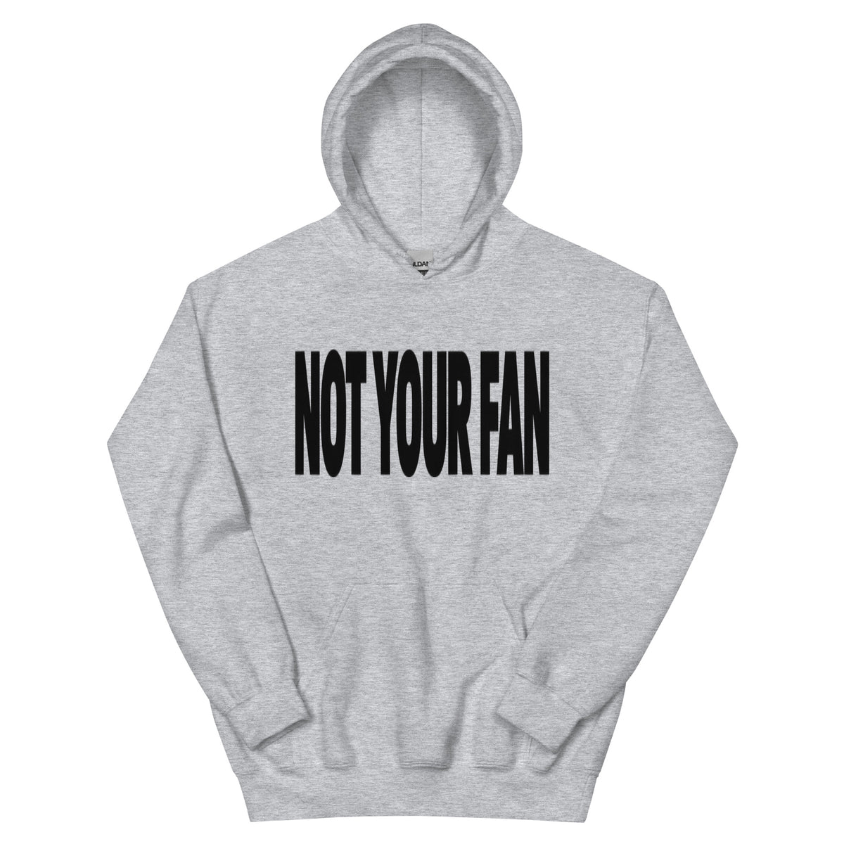 Not Your Fan Hoodie