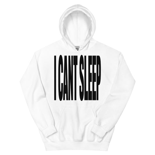 I Cant Sleep Hoodie